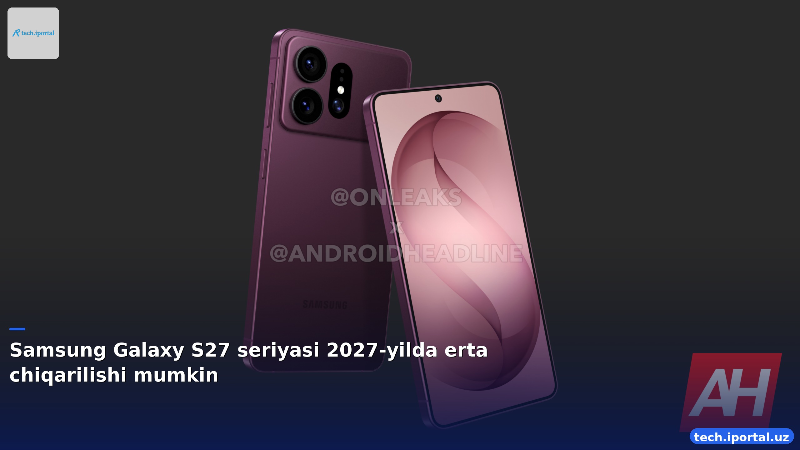 Samsung Galaxy S27 seriyasi 2027-yilda erta chiqarilishi mumkin