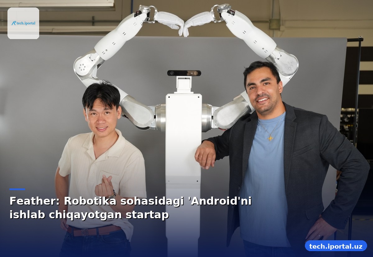 Feather: Robotika sohasidagi 'Android'ni ishlab chiqayotgan startap