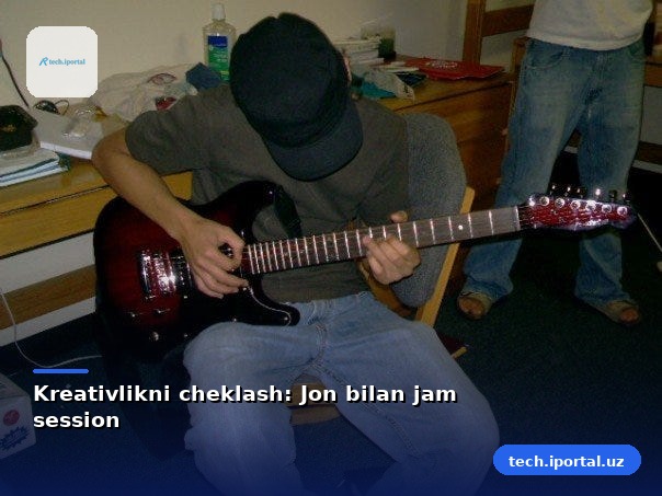 Kreativlikni cheklash: Jon bilan jam session