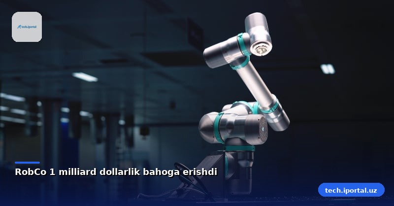 RobCo 1 milliard dollarlik bahoga erishdi