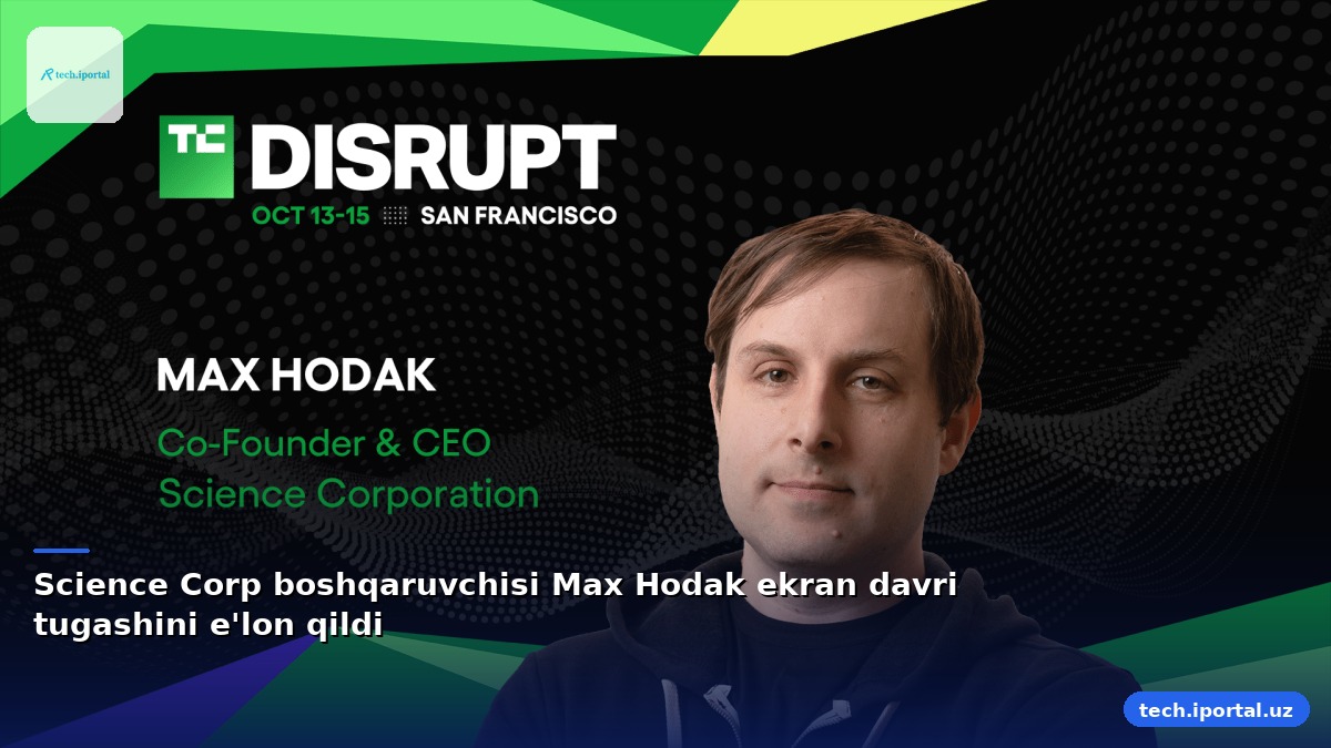 Science Corp boshqaruvchisi Max Hodak ekran davri tugashini e'lon qildi