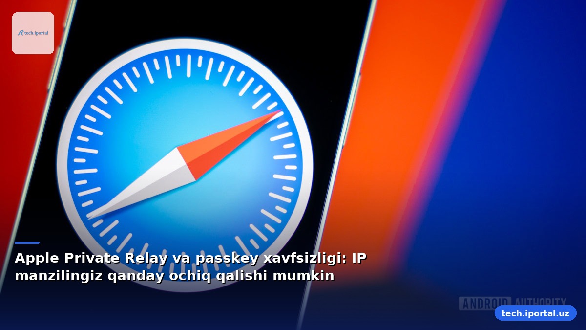 Apple Private Relay va passkey xavfsizligi: IP manzilingiz qanday ochiq qalishi mumkin
