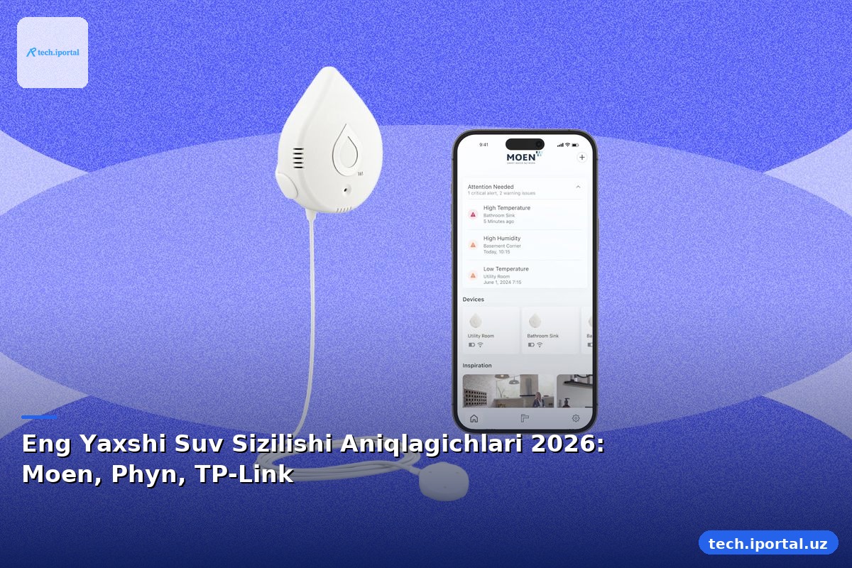 Eng Yaxshi Suv Sizilishi Aniqlagichlari 2026: Moen, Phyn, TP-Link