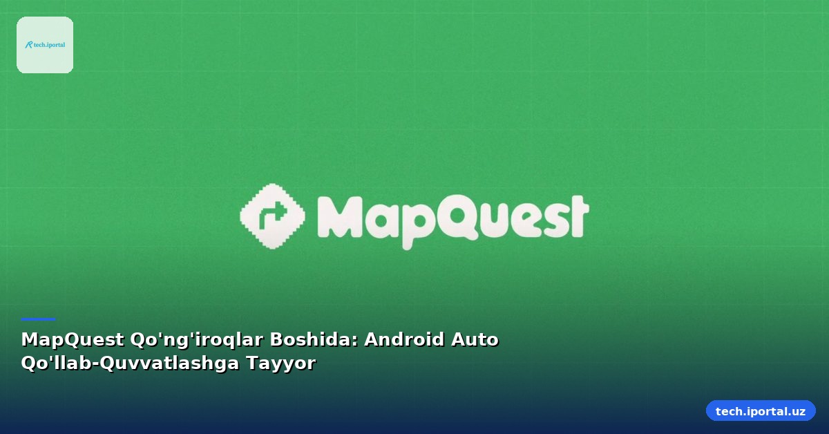 MapQuest Qo'ng'iroqlar Boshida: Android Auto Qo'llab-Quvvatlashga Tayyor