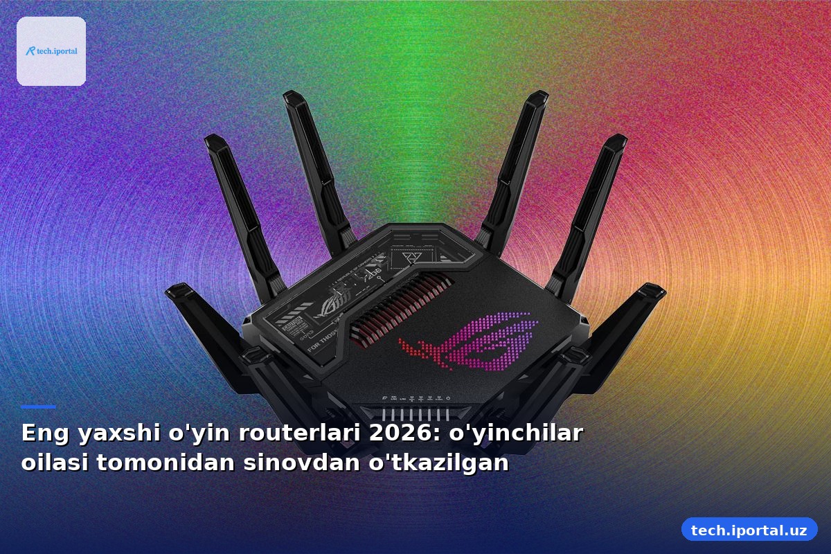 Eng yaxshi o'yin routerlari 2026: o'yinchilar oilasi tomonidan sinovdan o'tkazilgan