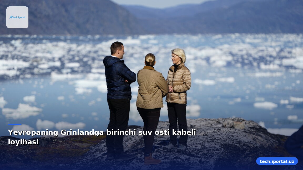 Yevropaning Grinlandga birinchi suv osti kabeli loyihasi