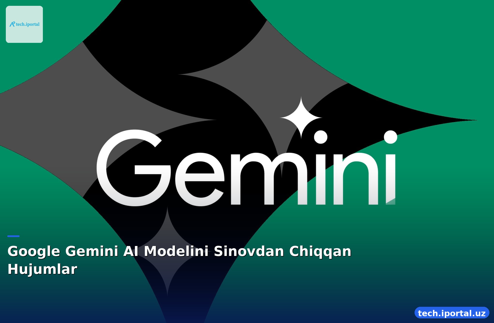 Google Gemini AI Modelini Sinovdan Chiqqan Hujumlar