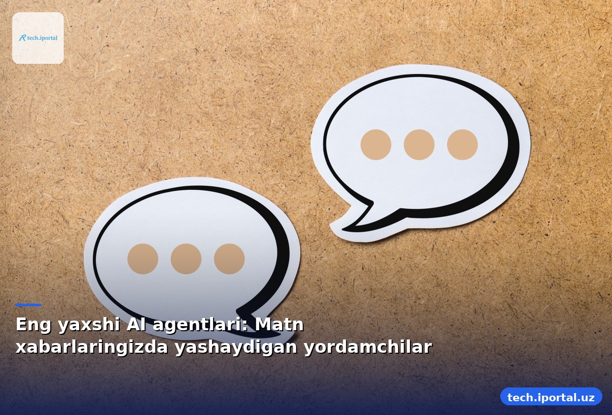Eng yaxshi AI agentlari: Matn xabarlaringizda yashaydigan yordamchilar