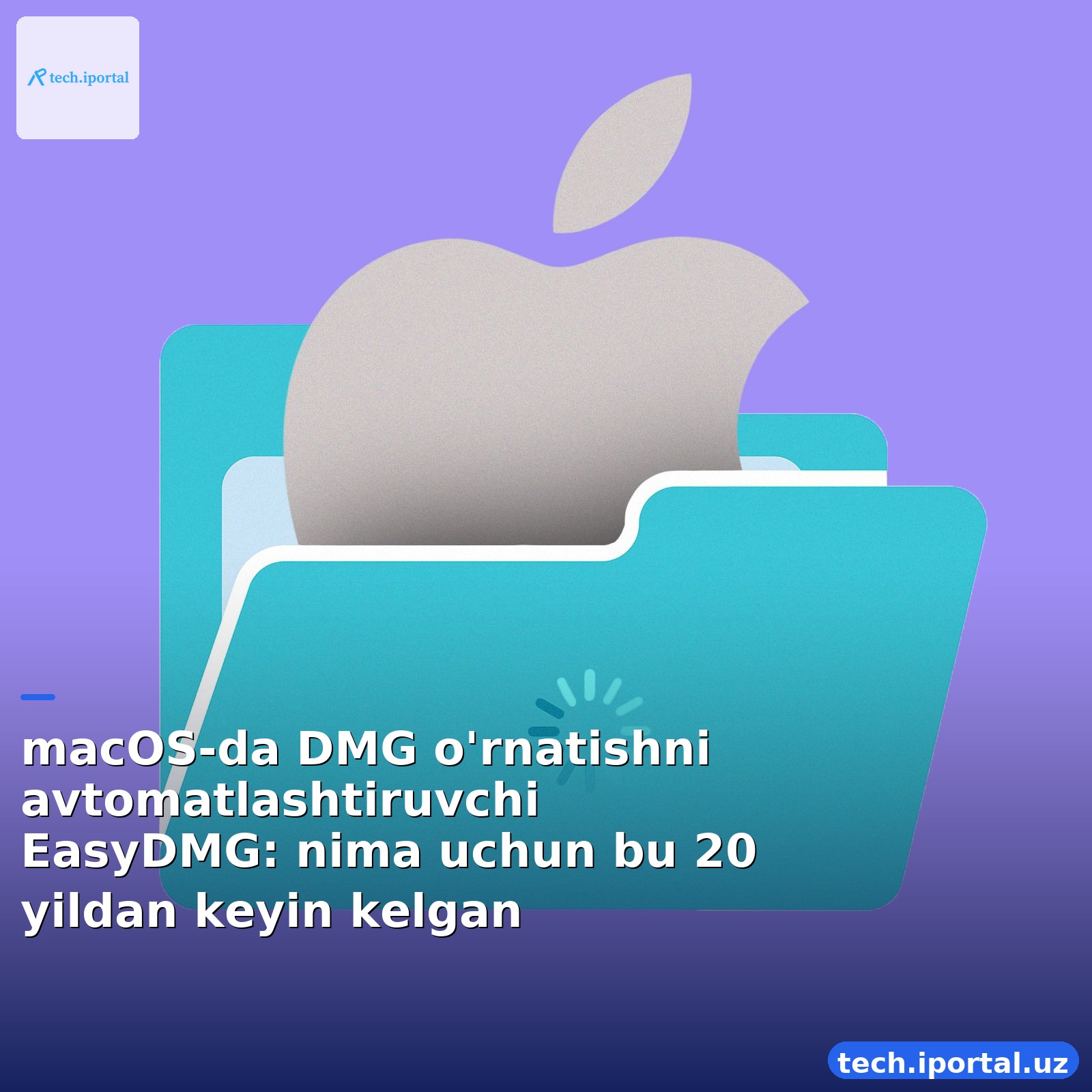 macOS-da DMG o'rnatishni avtomatlashtiruvchi EasyDMG: nima uchun bu 20 yildan keyin kelgan