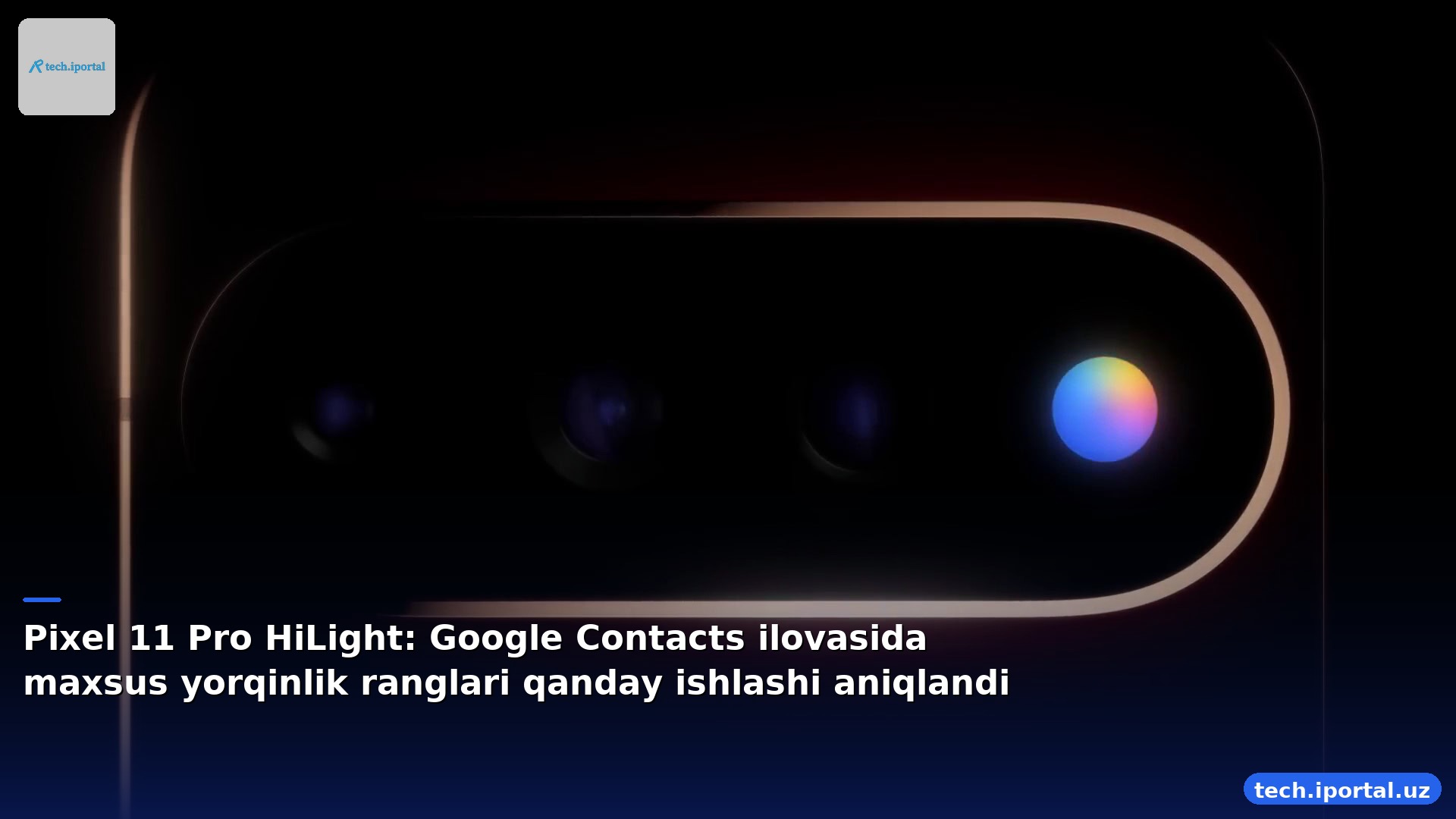 Pixel 11 Pro HiLight: Google Contacts ilovasida maxsus yorqinlik ranglari qanday ishlashi aniqlandi