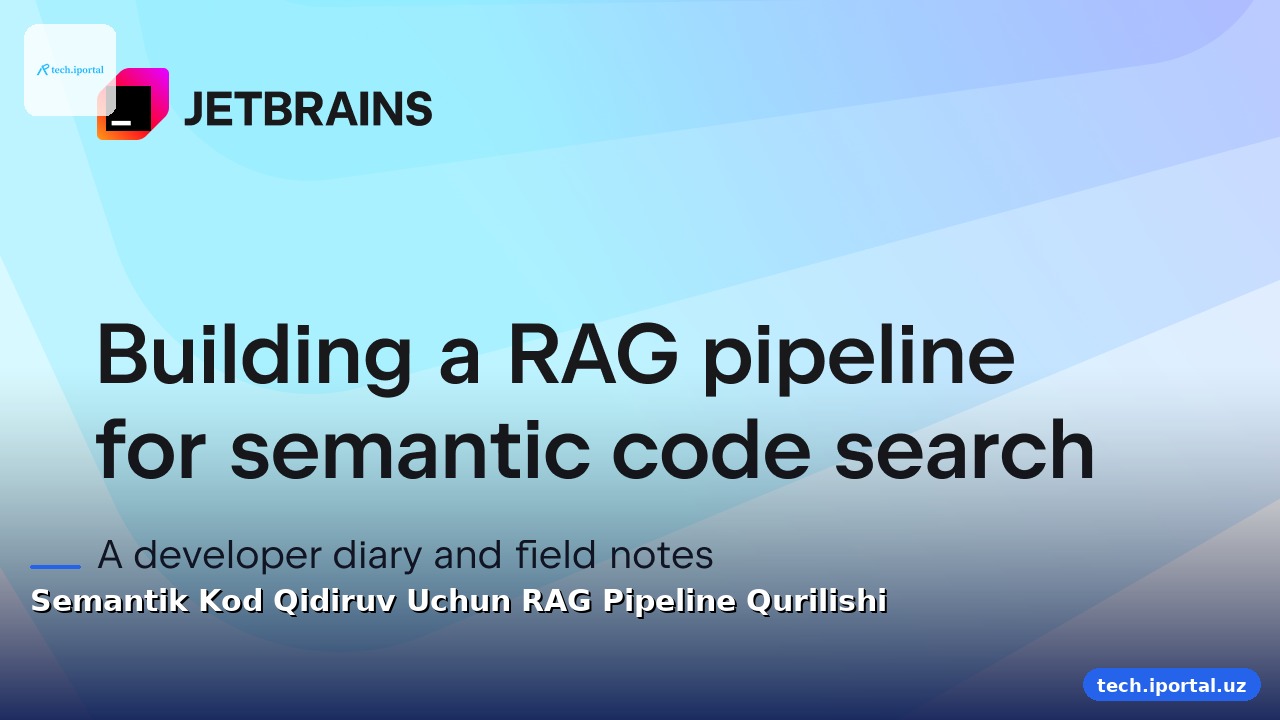 Semantik Kod Qidiruv Uchun RAG Pipeline Qurilishi