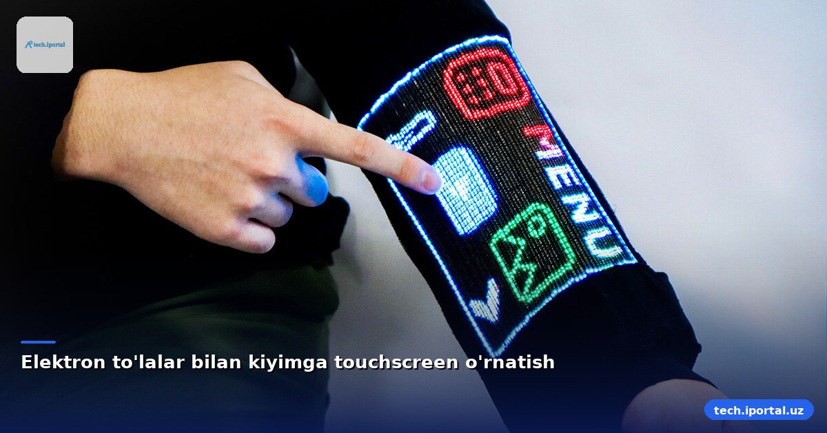 Elektron to'lalar bilan kiyimga touchscreen o'rnatish