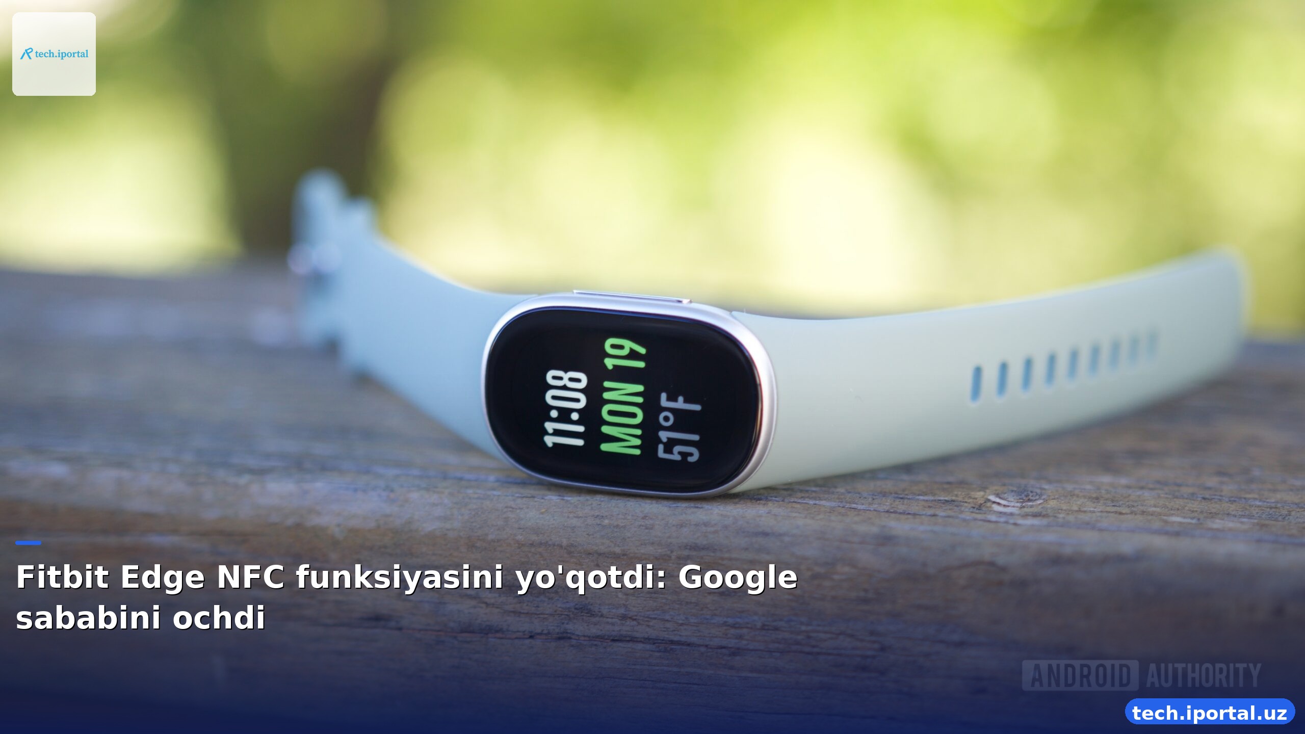 Fitbit Edge NFC funksiyasini yo'qotdi: Google sababini ochdi