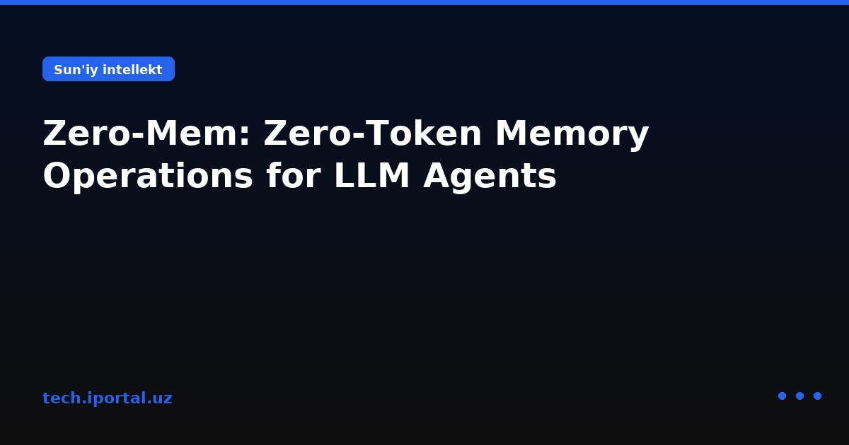 Zero-Mem: Zero-Token Memory Operations for LLM Agents