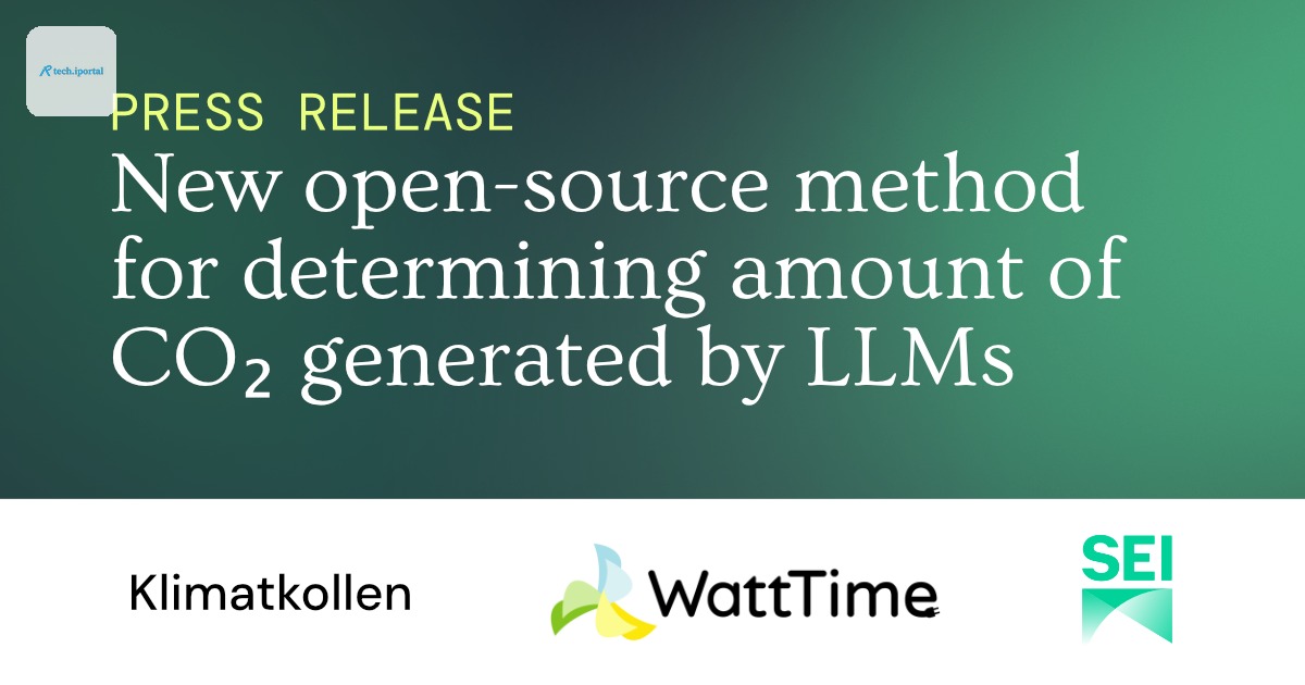 Cover graphic announcing a press release: new open-source method for determining the amount of CO₂ generated by LLMs, with the Klimatkollen, WattTime and SEI logos