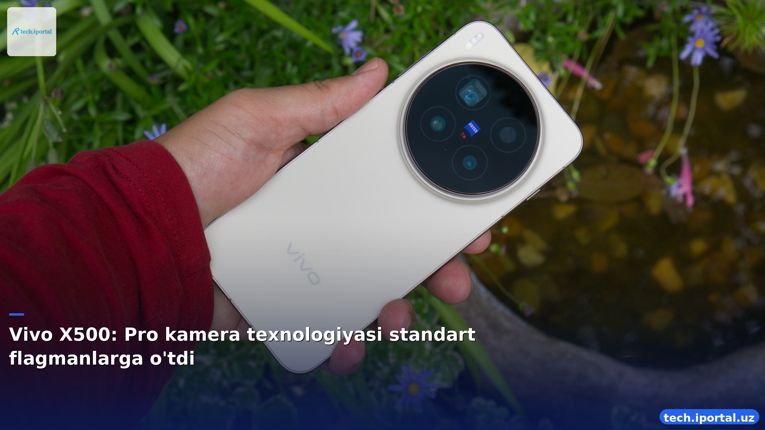 Vivo X500: Pro kamera texnologiyasi standart flagmanlarga o'tdi