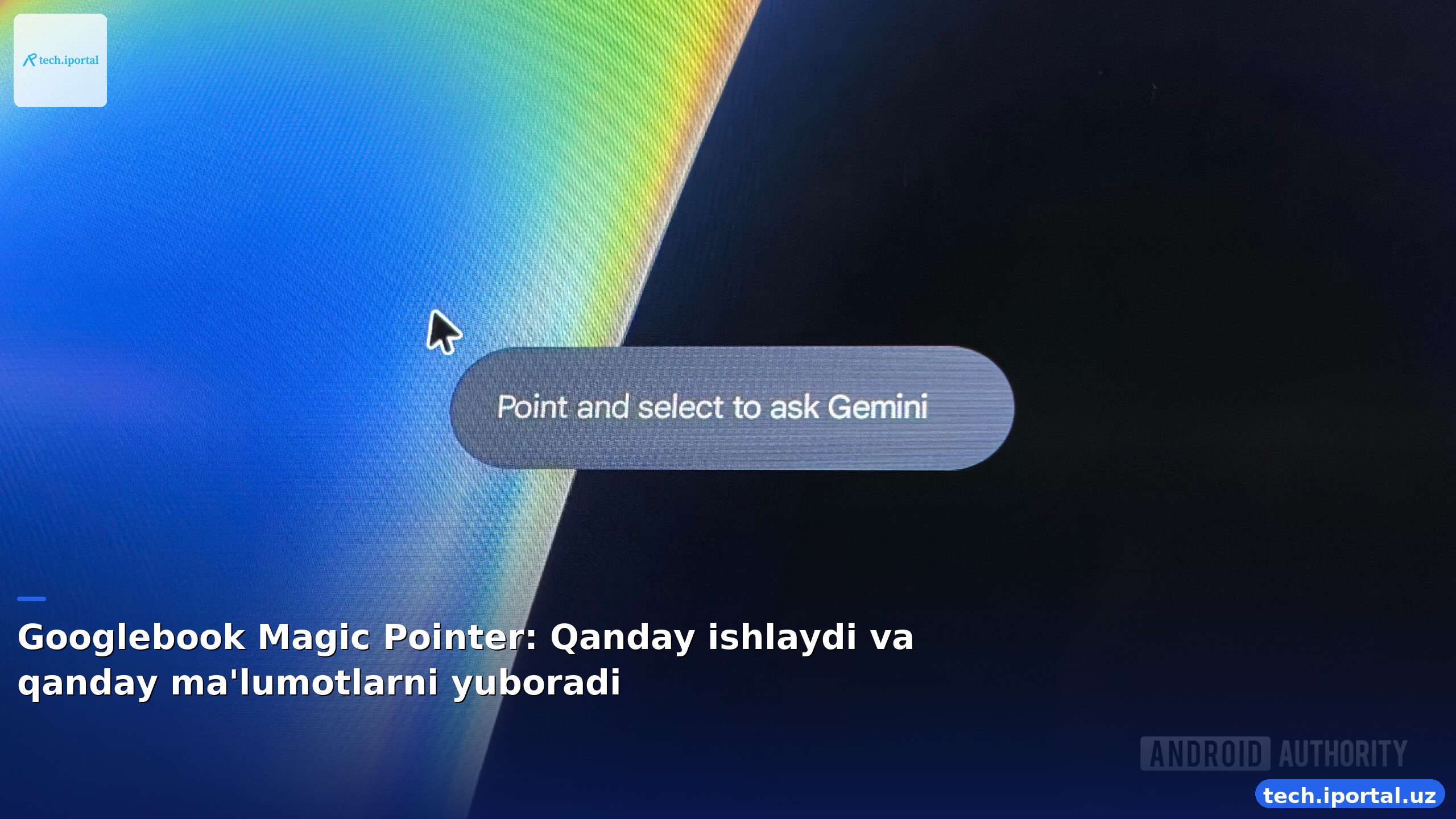 Googlebook Magic Pointer: Qanday ishlaydi va qanday ma'lumotlarni yuboradi