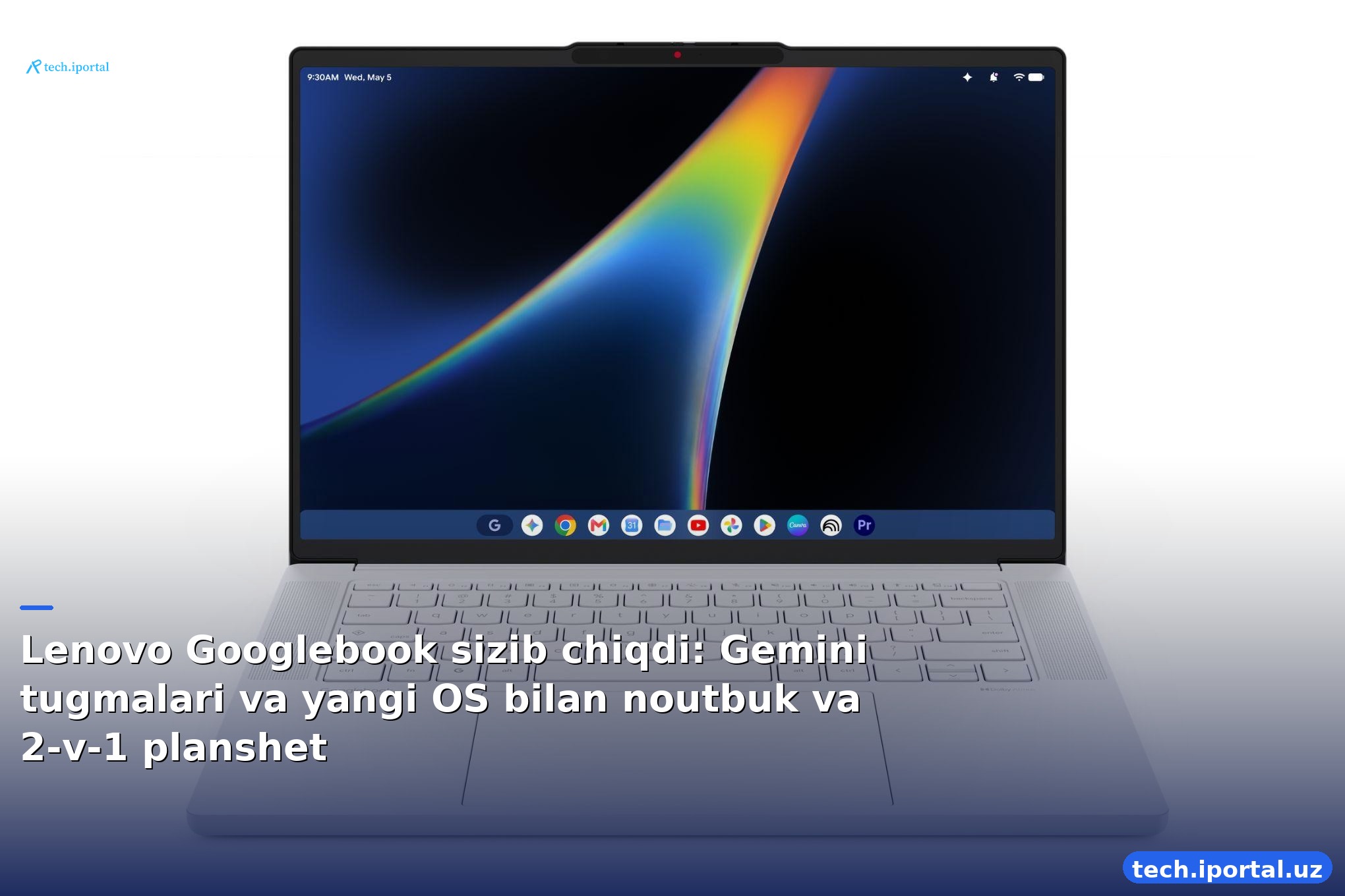 Lenovo Googlebook sizib chiqdi: Gemini tugmalari va yangi OS bilan noutbuk va 2-v-1 planshet