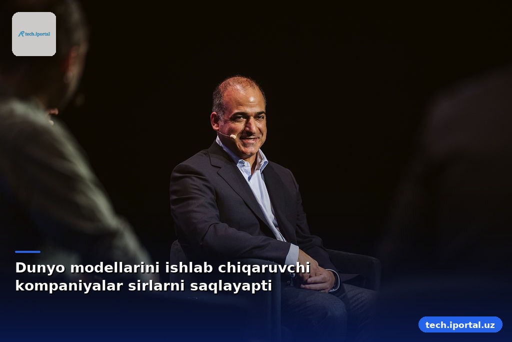 Dunyo modellarini ishlab chiqaruvchi kompaniyalar sirlarni saqlayapti