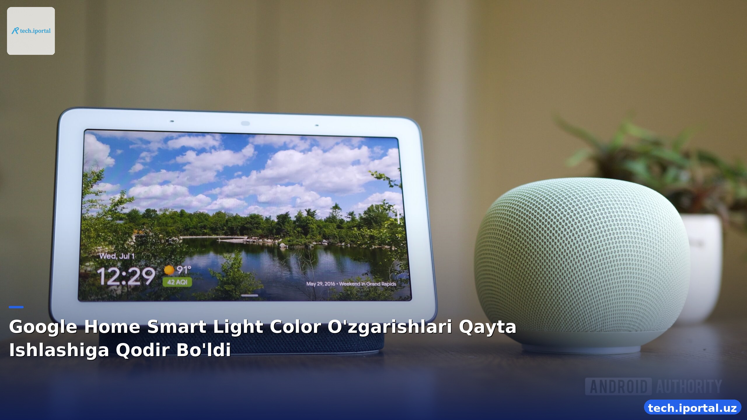Google Home Smart Light Color O'zgarishlari Qayta Ishlashiga Qodir Bo'ldi