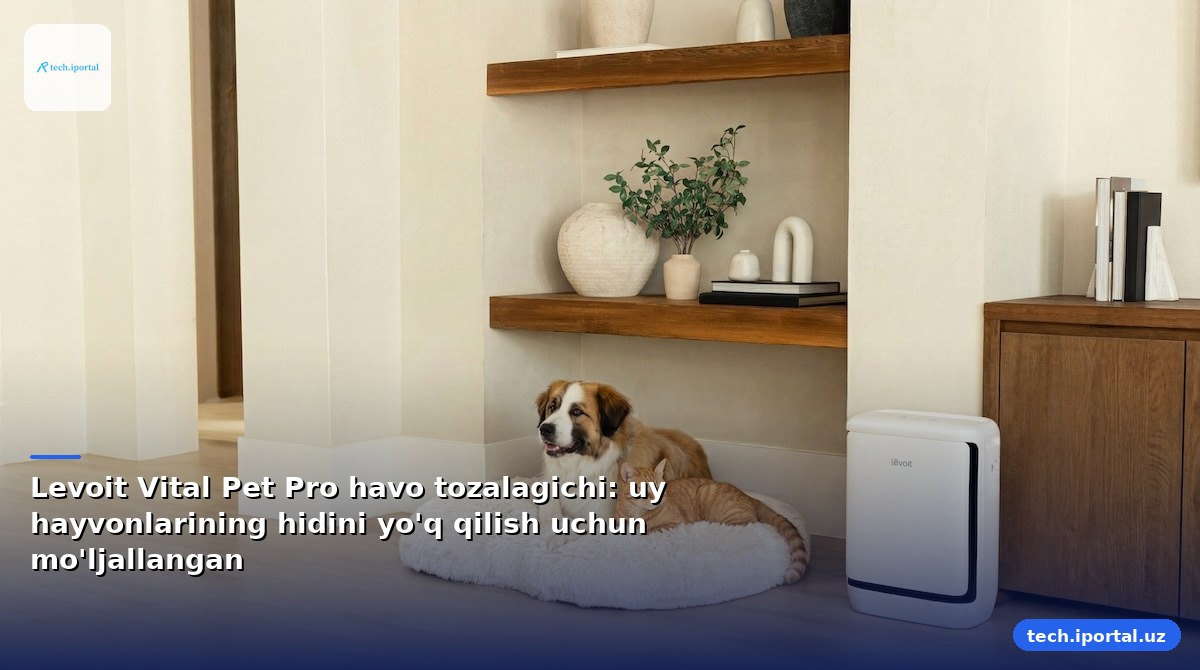 Levoit Vital Pet Pro havo tozalagichi: uy hayvonlarining hidini yo'q qilish uchun mo'ljallangan