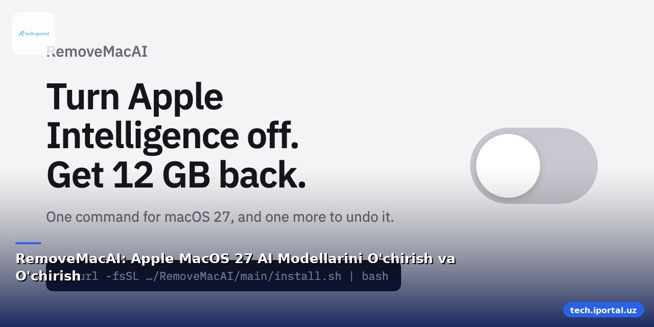 RemoveMacAI: Apple MacOS 27 AI Modellarini O'chirish va O'chirish