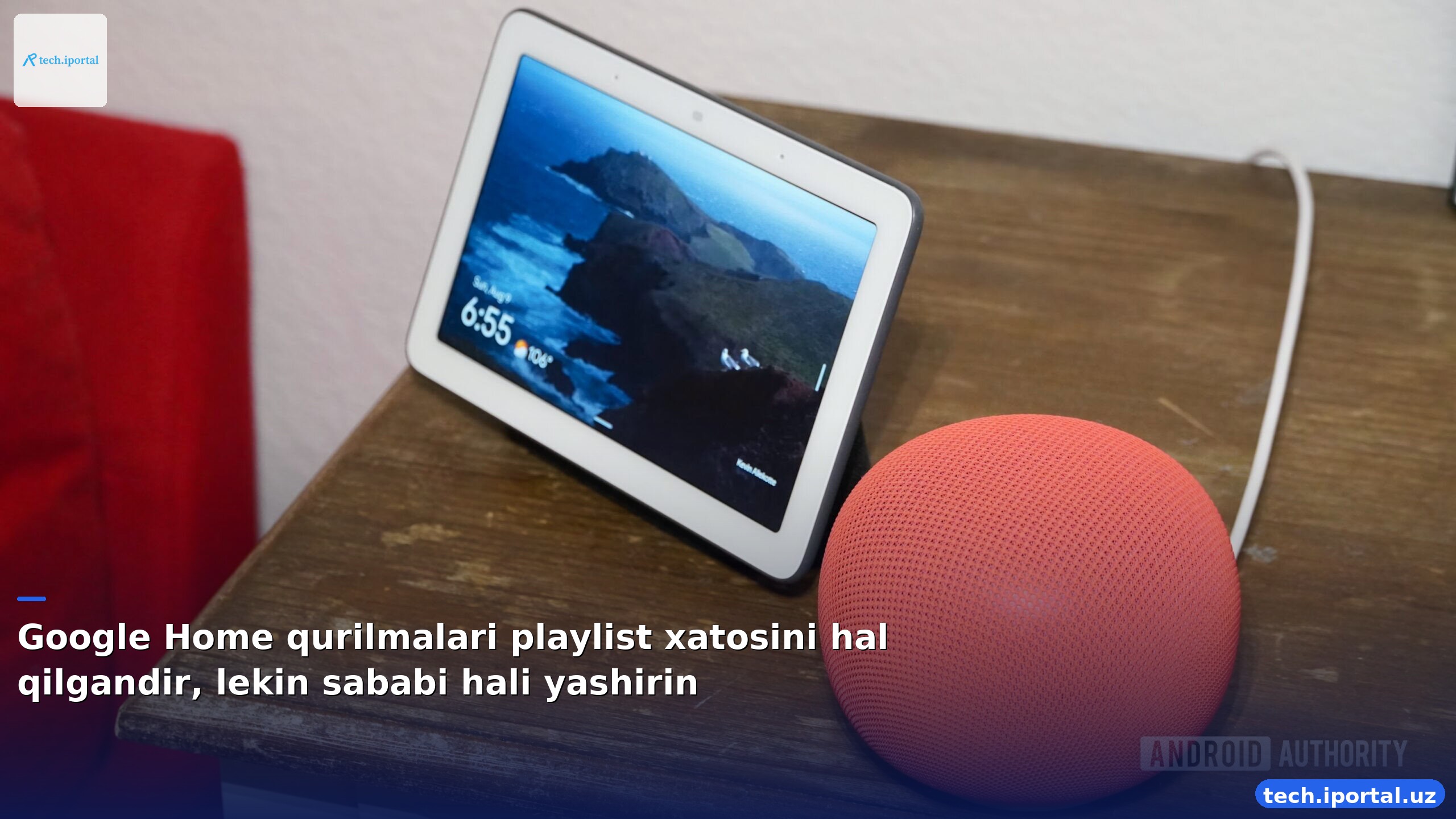 Google Home qurilmalari playlist xatosini hal qilgandir, lekin sababi hali yashirin