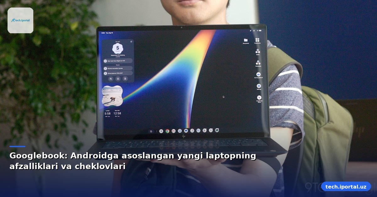 Googlebook: Androidga asoslangan yangi laptopning afzalliklari va cheklovlari