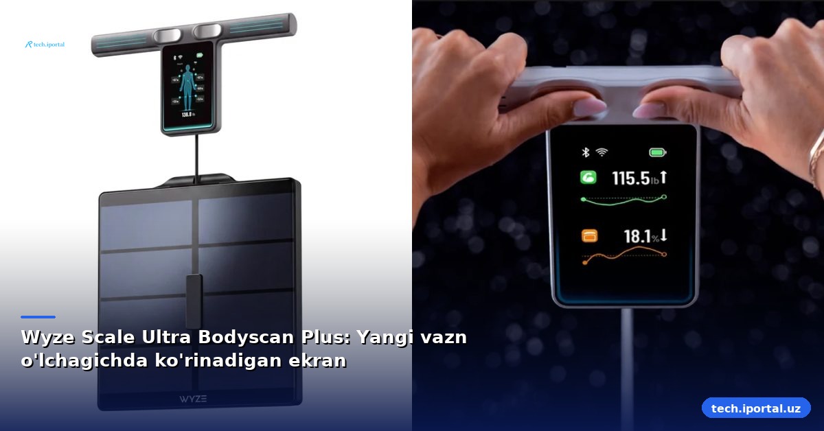 Wyze Scale Ultra Bodyscan Plus: Yangi vazn o'lchagichda ko'rinadigan ekran