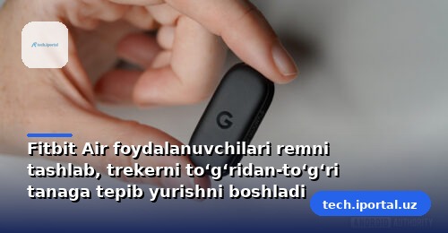 Fitbit Air foydalanuvchilari remni tashlab, trekerni to‘g‘ridan-to‘g‘ri tanaga tepib yurishni boshladi