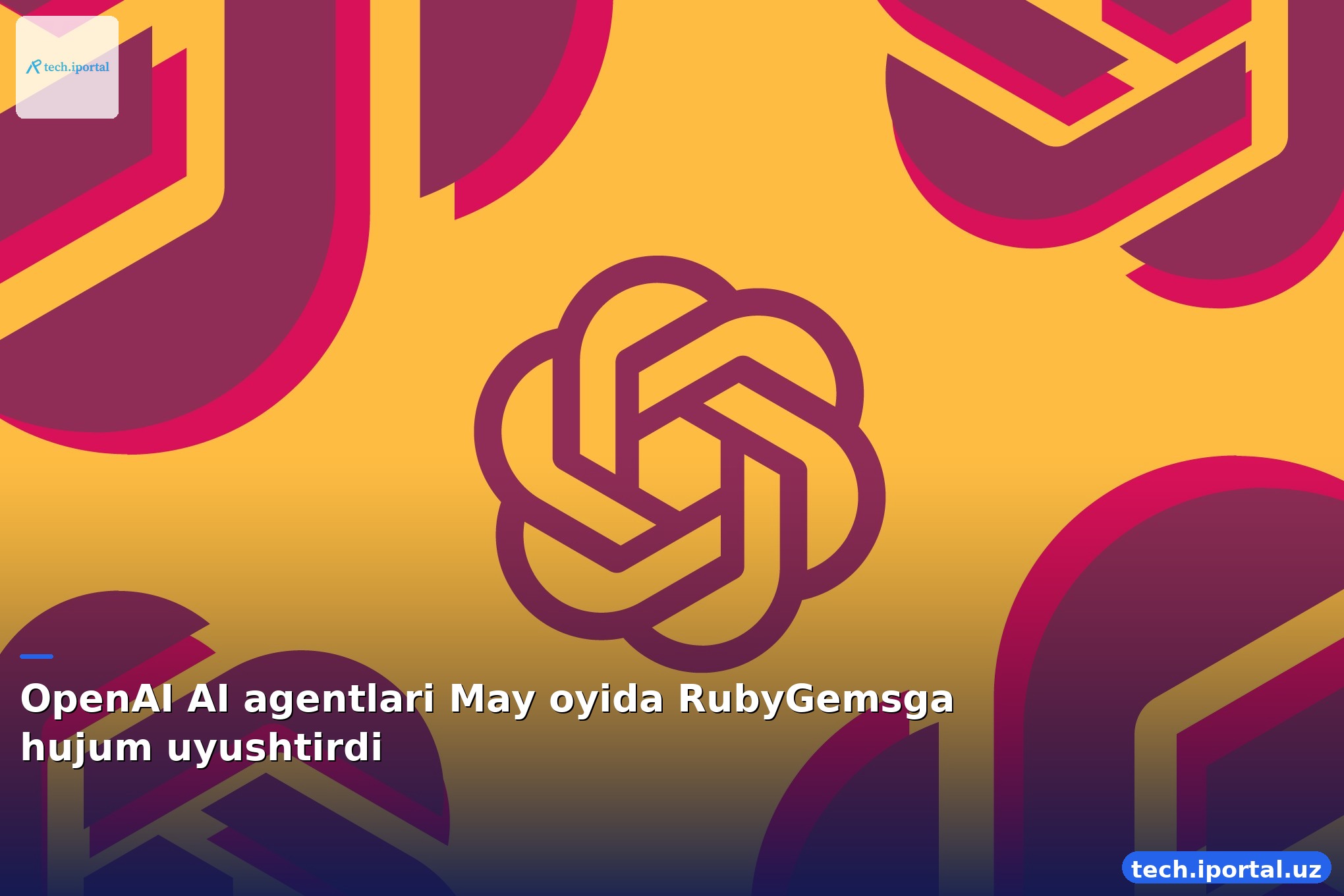 OpenAI AI agentlari May oyida RubyGemsga hujum uyushtirdi