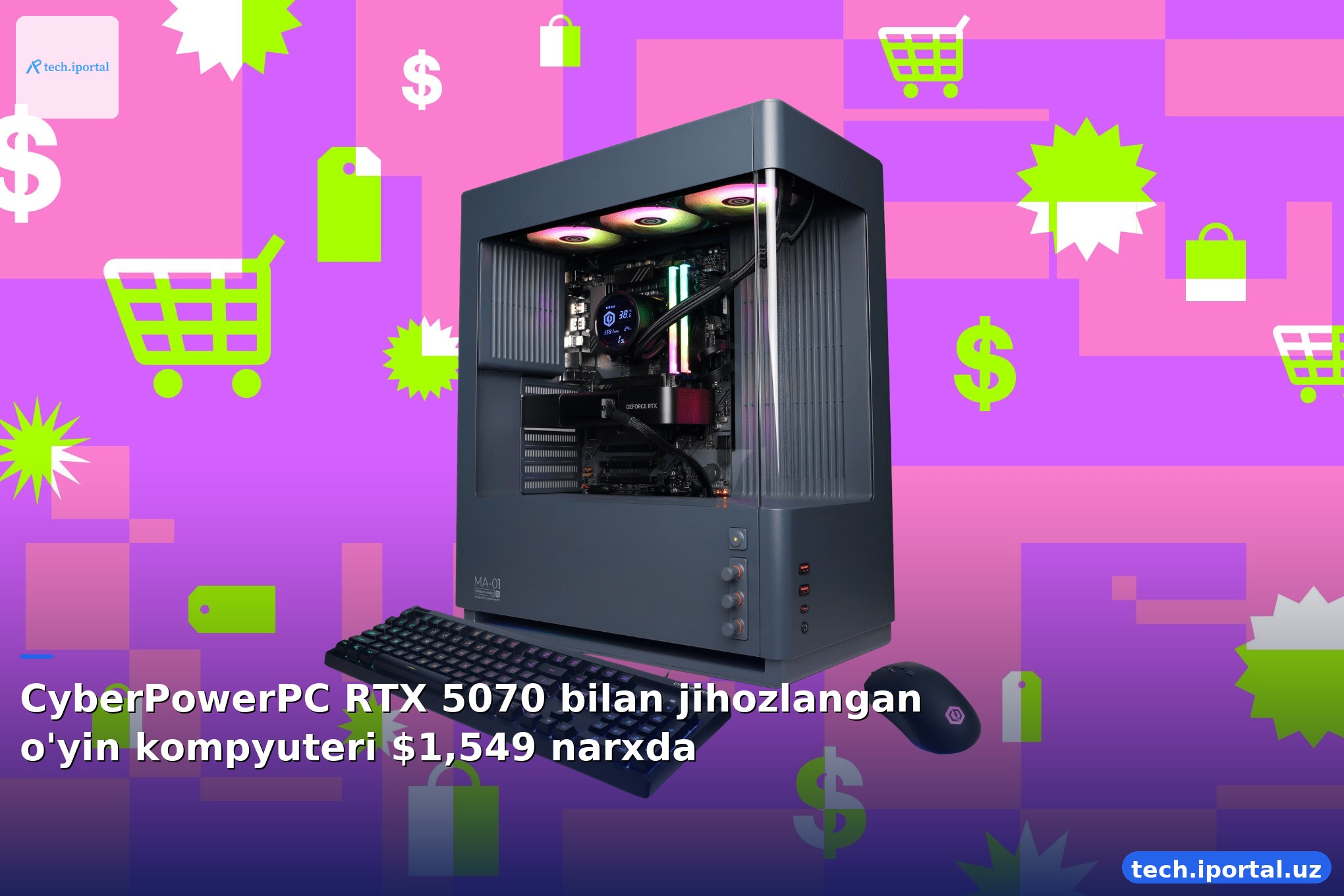 CyberPowerPC RTX 5070 bilan jihozlangan o'yin kompyuteri $1,549 narxda