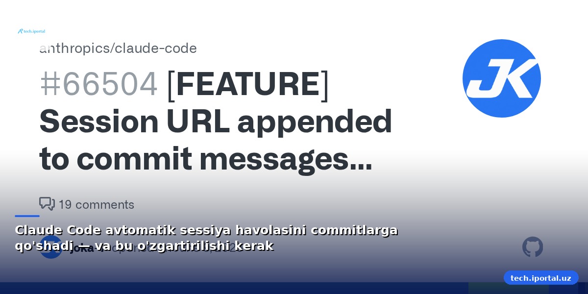 Claude Code avtomatik sessiya havolasini commitlarga qo'shadi — va bu o'zgartirilishi kerak