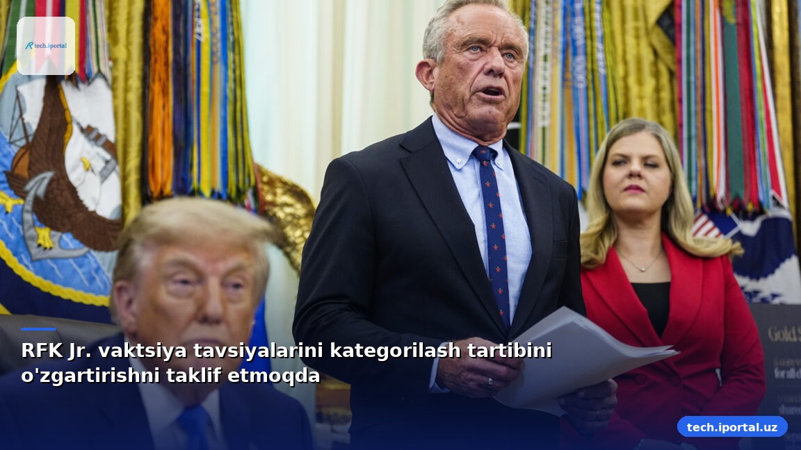 RFK Jr. vaktsiya tavsiyalarini kategorilash tartibini o'zgartirishni taklif etmoqda